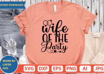 Wife Of The Party SVG Vector for t-shirt