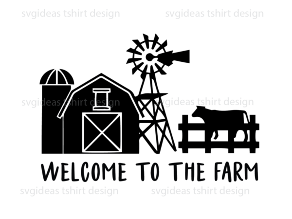 Farmhouse quotes gift, welcome to the farm diy crafts svg files for cricut, silhouette sublimation files t shirt graphic design