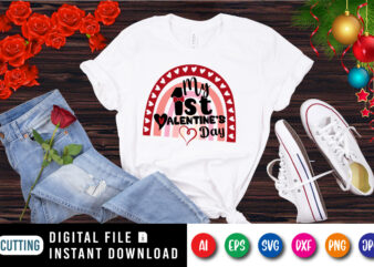 My 1st valentine’s day shirt, valentine day shirt, heart shirt, my first valentine’s day shirt print template