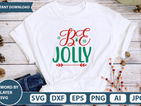 Be jolly svg vector for t-shirt