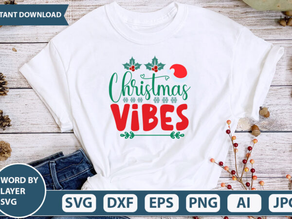 Christmas vibes svg vector for t-shirt