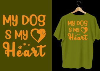 My dog is my heart t shirt, dog t shirt design, Dog t shirt, Dog t shirt design, Dog quotes, Dog bundle, Dog typography design, Dog bundle, Dog t shirt,