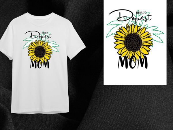 Sunflower mom gift, world dopest mom diy crafts svg files for cricut, silhouette sublimation files t shirt template vector