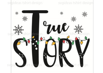 Christmas Gift, True Story Diy Crafts Svg Files For Cricut, Silhouette Sublimation Files