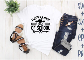 happy last day of school graphic t shirt