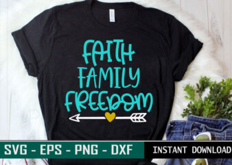 Faith Family Freedom print ready family quote colorful svg cut file t shirt template
