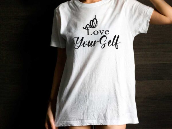 Love yourself inspirational quotes gift diy crafts svg files for cricut, silhouette sublimation files t shirt vector graphic