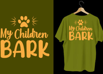 My children bark t shirt, Dog tshirt, dog shirts, Dog t shirts, Dog design, Dog tshirts design bundle, Dog quotes, Dog bundle, Dog t shirt design bundle, Dog lettering t
