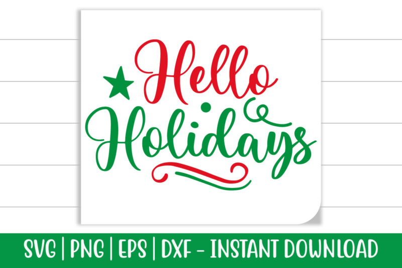 Hello Holidays print ready Christmas colorful SVG cut file for t-shirt and more merchandising