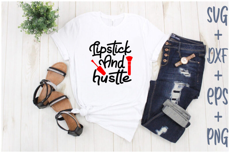 lipstick and hustle