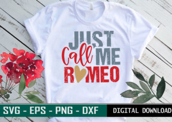 Just call me Romeo Valentine quote Typography colorful romantic SVG cut file for print on T-shirt and more merchandising