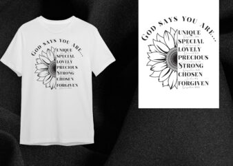 Sunflower Quotes Gift, God Says You Are Unique Special Diy Crafts Svg Files For Cricut, Silhouette Sublimation Files t shirt template vector