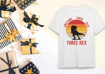 Birthday Vintage Three Rex Since 2018 Gift Diy Crafts Svg Files For Cricut, Silhouette Sublimation Files t shirt template