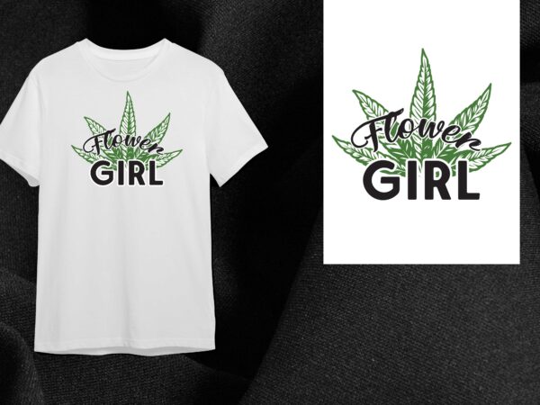 Cannabis flower girl gift diy crafts svg files for cricut, silhouette sublimation files t shirt vector file