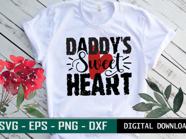 Daddy’s sweet heart valentine quote typography colorful romantic svg cut file for print on t-shirt and more merchandising