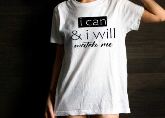 I Can I Will Inspirational Quotes Gift Diy Crafts Svg Files For Cricut, Silhouette Sublimation Files t shirt design for sale