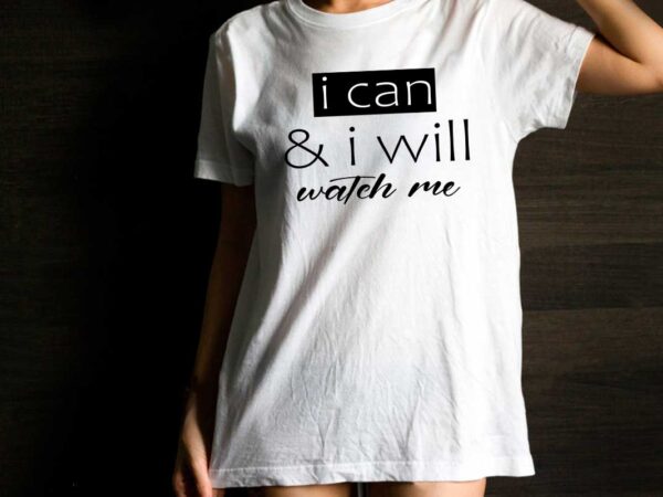 I can i will inspirational quotes gift diy crafts svg files for cricut, silhouette sublimation files t shirt design for sale