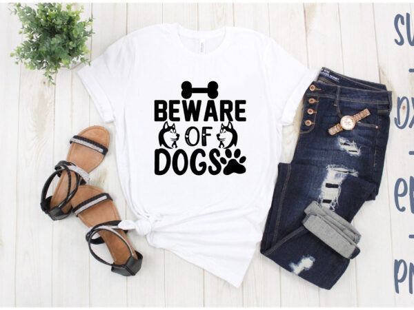 Beware of dogs t shirt template
