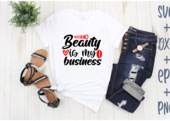 beauty is my business t shirt template