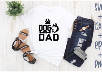 Dog Dad t shirt vector illustration