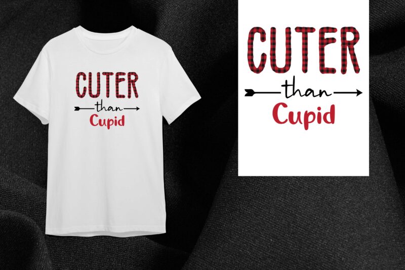 Valentine Gift, Cuter Than Cupid Diy Crafts Svg Files For Cricut, Silhouette Sublimation Files
