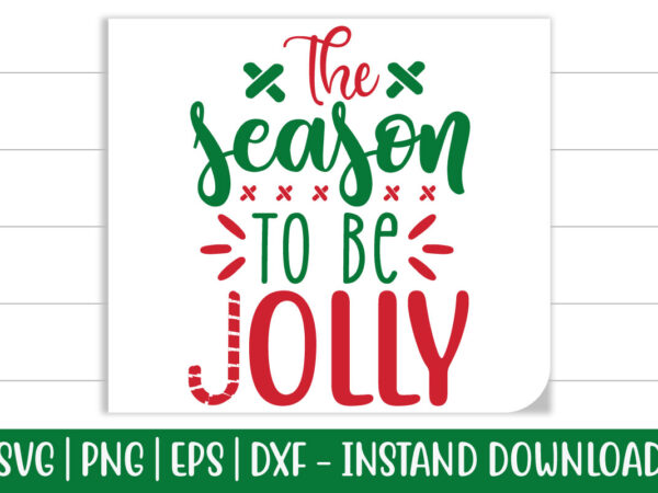 The season to be jolly print ready christmas colorful svg cut file t shirt template