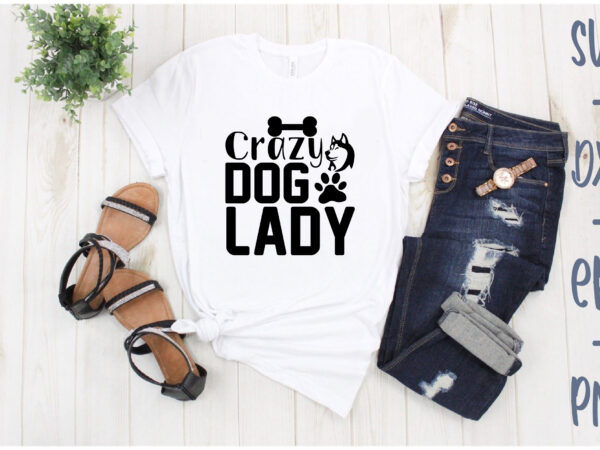 Crazy dog lady t shirt vector file