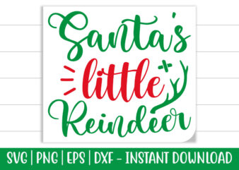 Santa’s little Reindeer print ready Christmas colorful SVG cut file for t-shirt and more merchandising