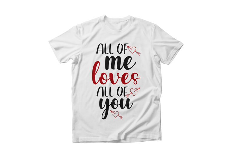 Valentine’s day t shirt design – All of me loves all of you – valentines day svg design