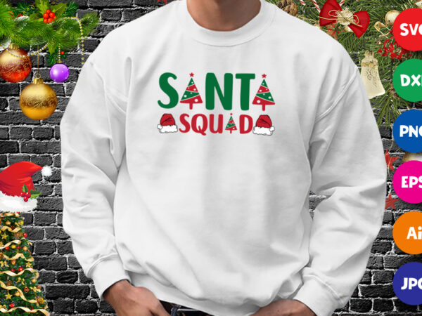 Santa squad, santa hat, christmas tree shirt, santa hat shirt, christmas shirt print template