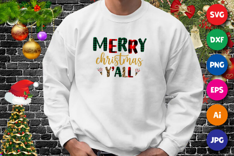 Merry Christmas y’all, Christmas shirt, merry y’all shirt, Christmas y’all shirt print template