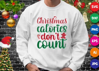 Christmas calories don’t count t-shirt, Christmas shirt, don’t count shirt print template