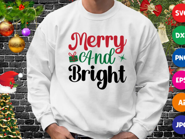 Merry and bright t-shirt, christmas shirt, bright shirt, christmas gift box shirt print template