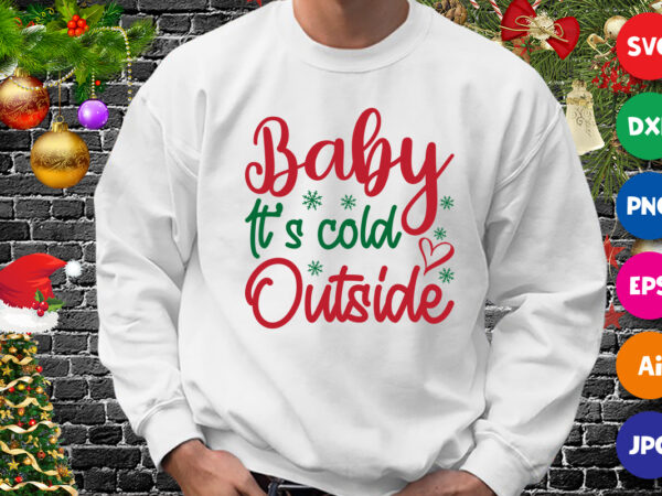 Baby it’s cold outside t-shirt, baby shirt, christmas baby shirt, christmas shirt print template