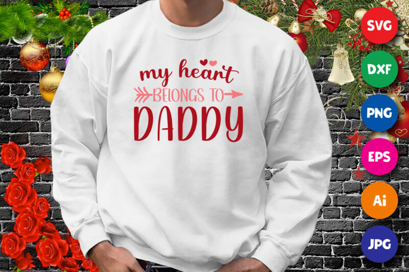 My heart belongs to daddy shirt, arrow shirt, heart shirt, Daddy shirt print template