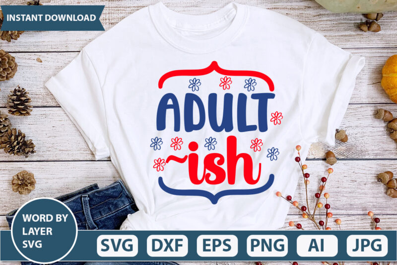 ADULT ~ISH SVG Vector for t-shirt