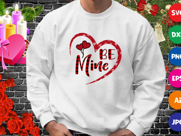 Valentine be mine shirt, valentine heart shirt, plaid be mine shirt, valentine shirt print template