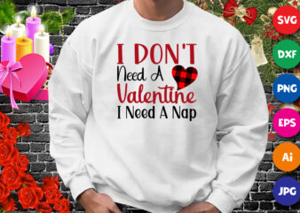 I don’t need a valentine I need a nap t-shirt, plaid heart shirt, valentine shirt print template