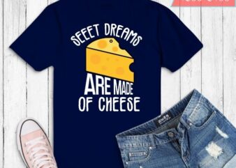Grilled Cheese Humor Saying Sweet Dreams Toast Graphic T-Shirt design svg, Cheese, snacks,Birthdays, Christmas, Mothers Day, Fathers Day, Fastfood, Cheese Day, Grilled Cheese Day.
