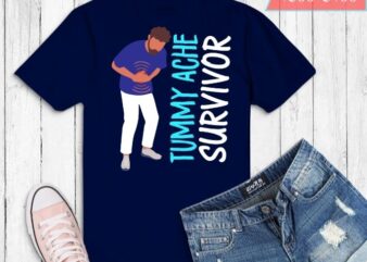 Tummy ache survivor awareness saying t-shirt design svg, Tummy ache, awareness, ache