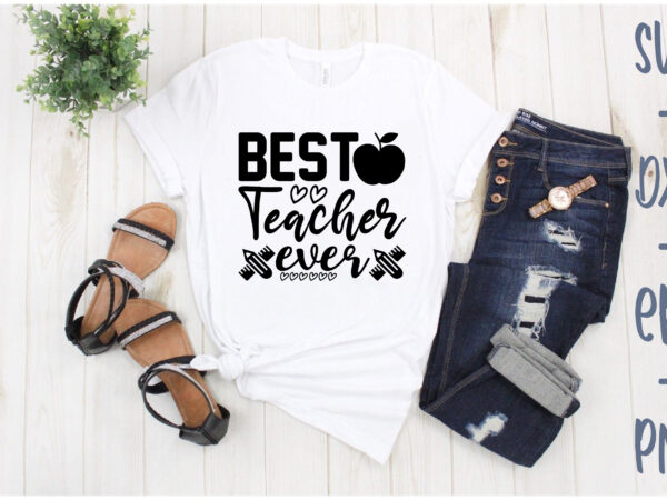 Best teacher ever t shirt template