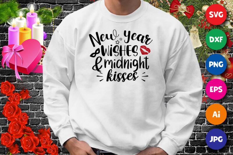 New year wishes and midnight kisses t-shirt, kisses shirt, new year shirt, midnight shirt, new year shirt print template
