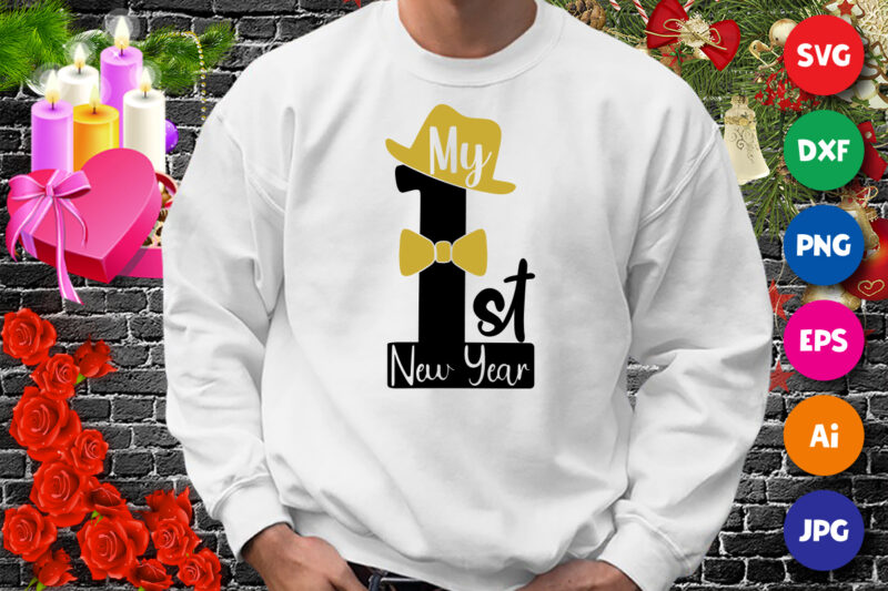 My first new year t-shirt, new year hat shirt, gentleman shirt, valentine new year shirt print template