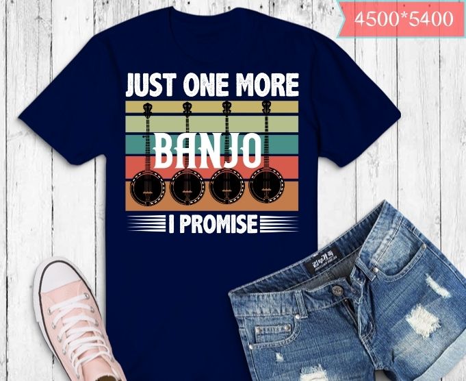 Just One More banjo I Promise T-shirt design svg, ukulele, banjo’s, banjos, music, banjo lover, vintage