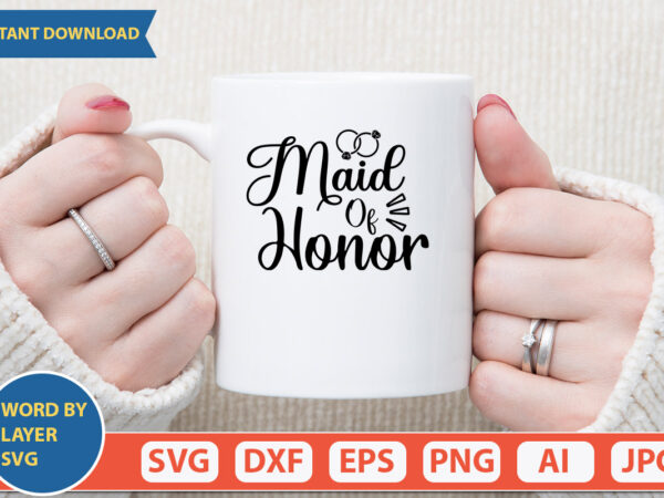Maid of honor svg vector for t-shirt