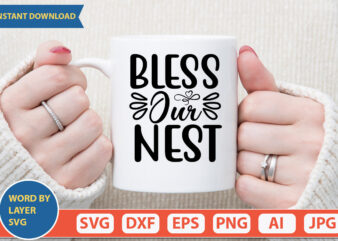BLESS OUR NEST SVG Vector for t-shirt