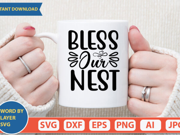 Bless our nest svg vector for t-shirt