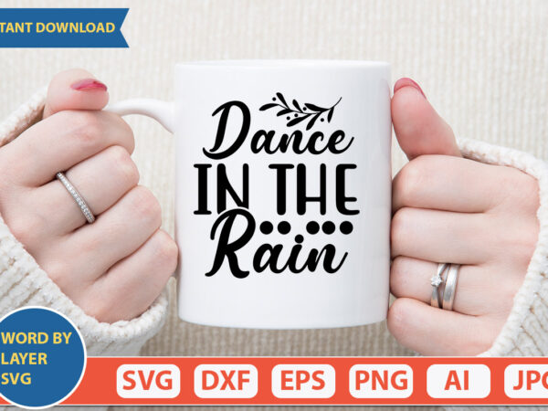 Dance in the rain svg vector for t-shirt