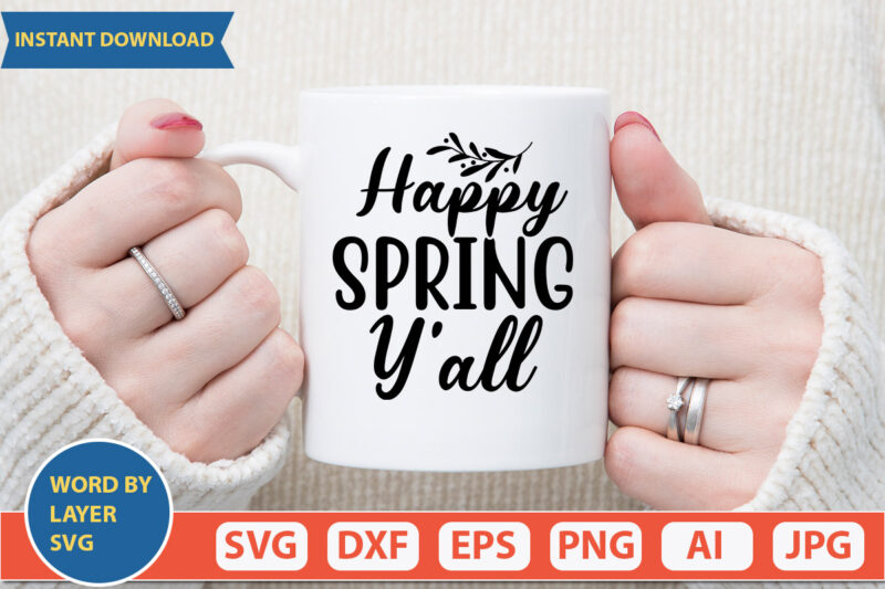 HAPPY SPRING Y’ALL SVG Vector for t-shirt