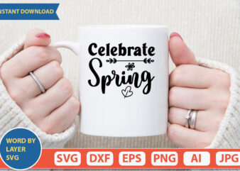 Celebrate Spring SVG Vector for t-shirt